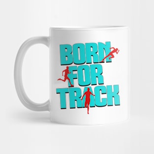 Born For Track Mug